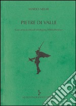 Pietre di valle. Con uno scritto di Wolfgang Hildesheimer libro