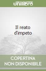 Il reato d'impeto libro