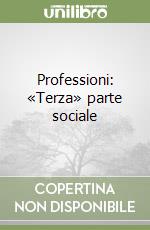 Professioni: «Terza» parte sociale libro