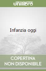 Infanzia oggi libro