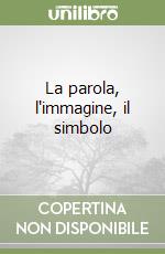 La parola, l'immagine, il simbolo