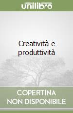 Creatività e produttività libro