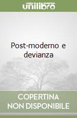 Post-moderno e devianza libro