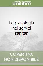 La psicologia nei servizi sanitari