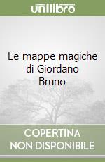 Le mappe magiche di Giordano Bruno libro