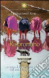 Risoromano. La cucina del riso in città e nel Lazio dall'antichità ai giorni nostri libro