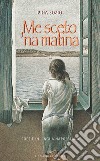 Me sceto 'na matina. Poesie in lingua napoletana libro