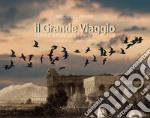 Il grande viaggio. Storia e natura della Piana di Paestum libro