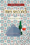 I miei secondi. Ricette scelte libro di Lembo Wilma Ricciardi F. (cur.)