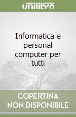 Informatica e personal computer per tutti