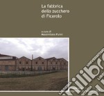 La fabbrica dello zucchero di Ficarolo libro