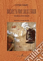 Briciole di pane sulla strada. Racconti e altri pensieri libro