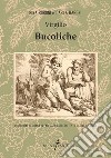 Bucoliche. Traduzione italiana in endecasillabi con testo latino a fronte libro