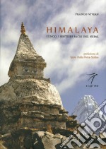 Himalaya. Lungo i sentieri sacri del Nepal libro