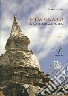 Himalaya. Lungo i sentieri sacri del Nepal libro