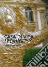 Casa di vita. Armonia del tempo, villa di Maser libro