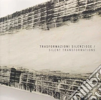 Trasformazioni silenziose-Silent transformations. Ediz. bilingue