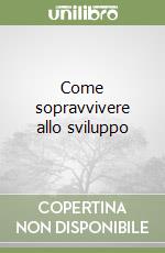 Come sopravvivere allo sviluppo libro