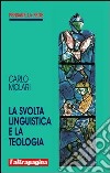 La svolta linguistica e la teologia libro