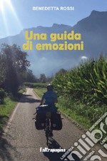 Una guida di emozioni. Ediz. illustrata libro