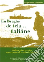 En braghe de tela... Taliane. L'odissea di un trentino sopravvissuto all'eccidio di Cefalonia libro