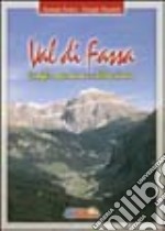 Val di Fassa. Luoghi, escursioni e altre storie