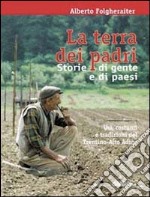 La terra dei padri. Storie di gente e di paesi libro