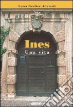 Ines. Una vita libro