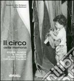 Il circo della memoria. Storie, numeri e dinastie di 266 famiglie circensi italiane