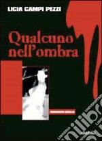 Qualcuno nell'ombra libro