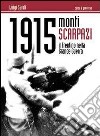 1915. Monti Scarpazi. Il Trentino nella grande guerra libro