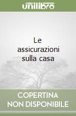 Le assicurazioni sulla casa