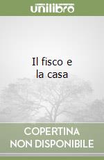 Il fisco e la casa libro