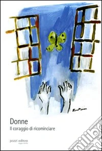 Donne, il coraggio di ricominciare. Testimonianze di vita vissuta libro