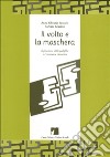 Il volto e la maschera. Il fenomeno della pedofilia e l'intervento educativo libro di Oliverio Ferraris Anna Graziosi Barbara