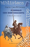 A cavallo con don Chisciotte. Il teatro con i ragazzi libro