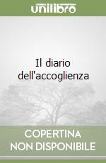 Il diario dell'accoglienza libro