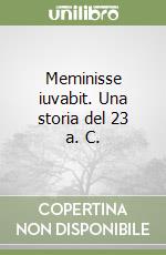 Meminisse iuvabit. Una storia del 23 a. C. libro