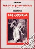 Storia di un giornale sindacale. Un'esperienza della CGIL scuola di Torino libro