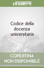 Codice della docenza universitaria libro