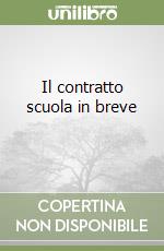 Il contratto scuola in breve (1) libro