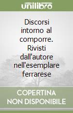 Discorsi intorno al comporre. Rivisti dall'autore nell'esemplare ferrarese libro