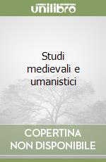 Studi medievali e umanistici