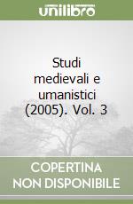 Studi medievali e umanistici (2005). Vol. 3