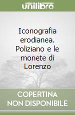 Iconografia erodianea. Poliziano e le monete di Lorenzo