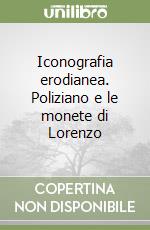 Iconografia erodianea. Poliziano e le monete di Lorenzo libro