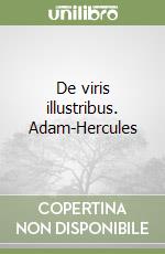 De viris illustribus. Adam-Hercules libro