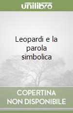 Leopardi e la parola simbolica libro