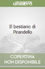 Il bestiario di Pirandello libro