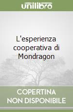 L'esperienza cooperativa di Mondragon